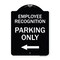 Signmission Employee Recognition Parking W/ Left Arrow Heavy-Gauge Aluminum Sign, 24" x 18", BW-1824-24099 A-DES-BW-1824-24099 - alternate 1